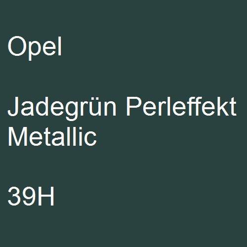 Opel, Jadegrün Perleffekt Metallic, 39H.